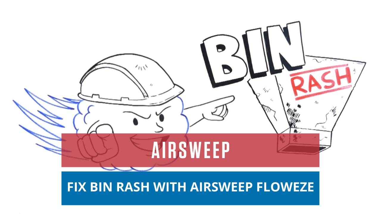 Fix Bin Rash with AirSweep<sup>®</sup> Floweze