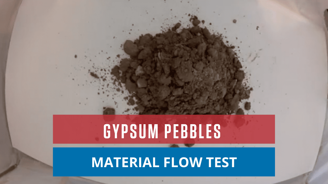 Gypsum Pebbles Material Flow Test