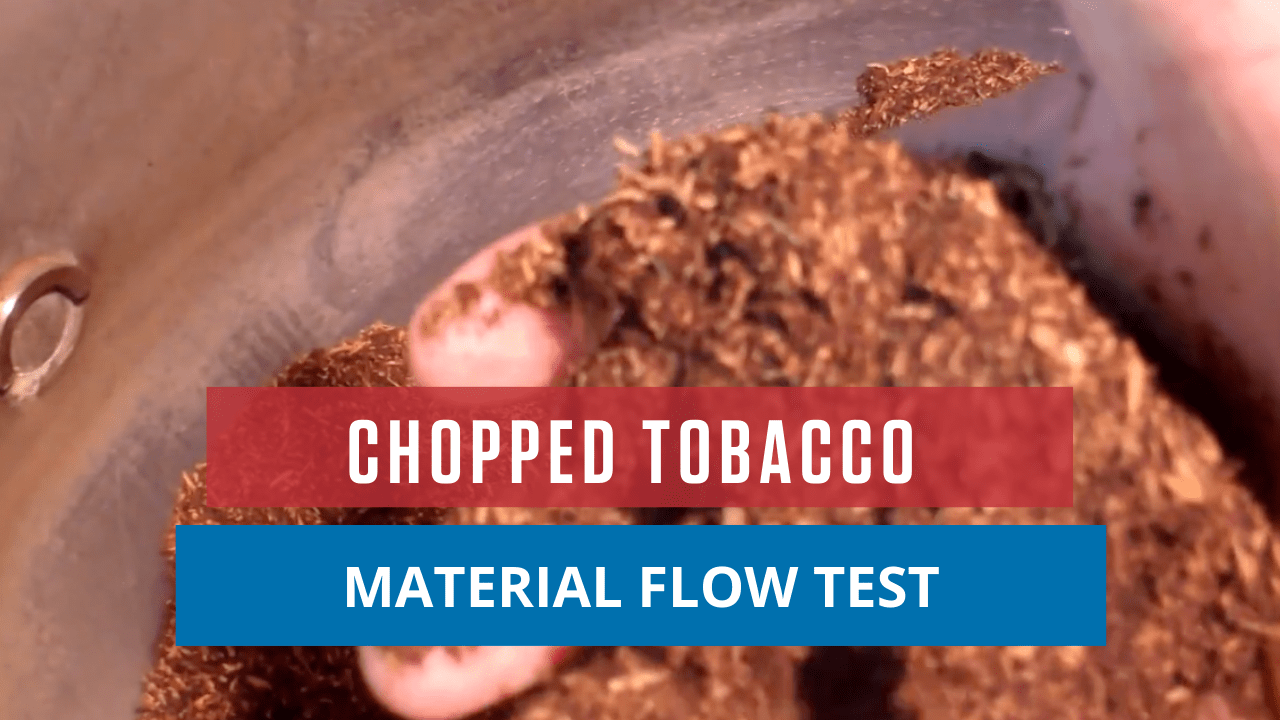 Chopped Tobacco Material Flow Test